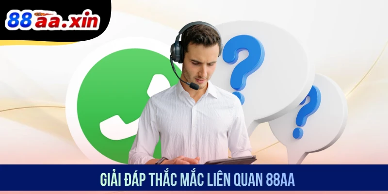 Giải đáp thắc mắc liên quan 88AA